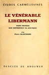 Le Vénérable Libermann: Tome Premier Son Expérience-Sa Doctrine by Pierre Blanchard