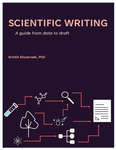 Scientific Writing: A guide from data to draft by Kristin M. Klucevsek
