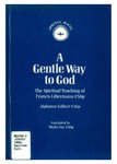 A Gentle Way to God by Alphonse Gilbert C.S.Sp.