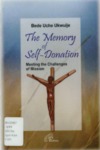 The Memory of Self-Donation: Meeting the Challenges of Mission by Bede Uche Ukwuije