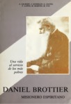 Daniel Brottier: Misionero Espiritano 1876-1936 by Alphonese Gilbert, Jean Gosselin, Gabriel David, F. Lopes, Marcel Martin, and Myles Fay