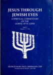 Jesus Through Jewish Eyes; A Spiritual Commentary on the Gospel of St. John, Part 2, Chapters V-VIII by Francis Mary Paul Libermann C.S.Sp