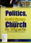 Politics, Social Change and the Church in Nigeria by SIST .