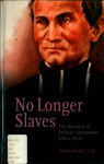 No Longer Slaves: The Mission of Francis Libermann (1802-1852) by Christy Burke C.S.Sp.