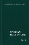 2013 Spiritan Rule of Life by The Spiritan Congregation