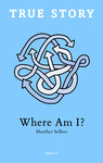 Where Am I? by Heather Sellers