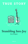 Stumbling Into Joy by Kate Hopper