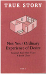 Not Your Ordinary Experience of Desire by Susannah Borysthen-Tkacz and Justin Chen